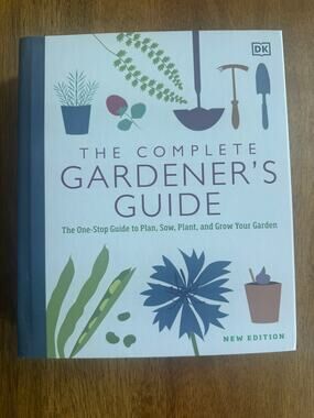 DK The Complete Gardener's Guide Hardcover Gardening Book New Edition